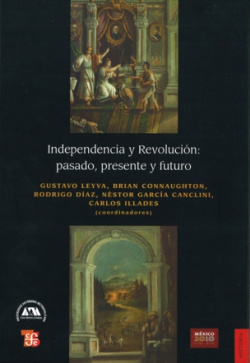 Independencia y Revolución. Pasado, presente y futuro