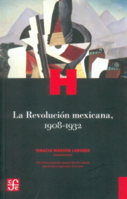 La Revolución Mexicana, 1908-1932