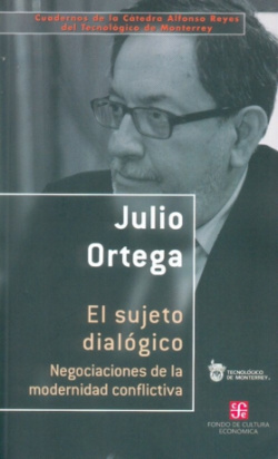 El sujeto dialógico. Negociaciones de la modernidad conflictiva