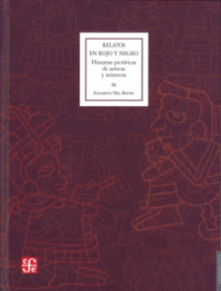 Relatos en rojo y negro. Historias pictóricas de aztecas y mixtecos