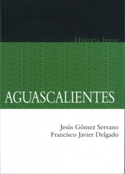 Breve historia de Aguascalientes