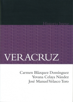 Veracruz. Historia breve
