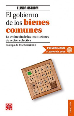 El gobierno de los bienes comunes : La evolución de las instituciones de acción colectiva