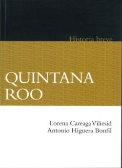 Quintana Roo. Historia breve