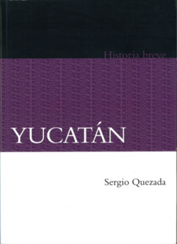 Yucatán. Historia breve