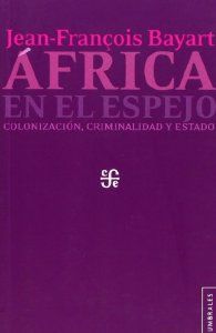 Africa en el espejo. Colonización, criminalidad y Estado