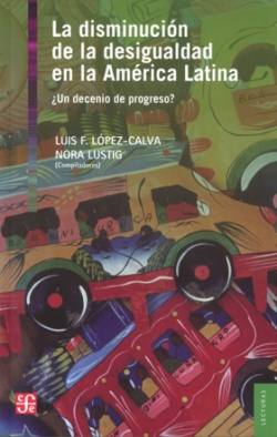 La disminución de la desigualdad en la América Latina. ¿Un decenio de progreso?