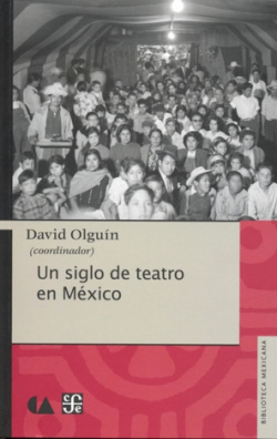 Un siglo de teatro en México