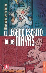 El legado escrito de los mayas