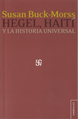 Hegel Haiti y la historia universal