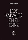 LOS SALVAJES EN EL CINE: NOTAS SOBRE UN MITO EN MOVIMIENTO ER BARTRA.