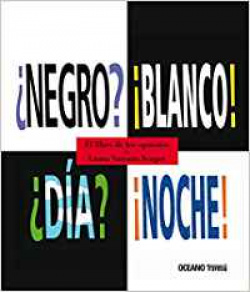 ¿Negro? íBlanco! ¿Día? íNoche!