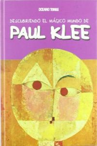 Descubriendo el magico mundo de Paul Klee