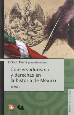 Conservadurismo y derechas en la historia de México, tomo II
