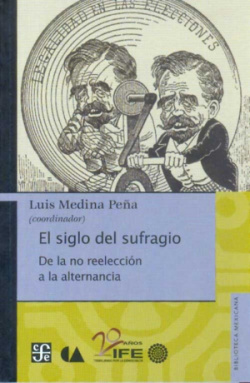 El siglo del sufragio. De la reelección a la alternancia