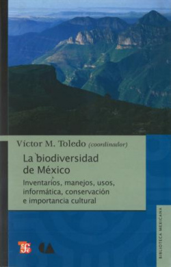 La biodiversidad de México. Inventarios, manejos, usos, informática, conservación e importancia cult