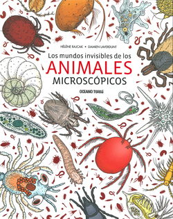 LOS MUNDOS INVISIBLES DE LOS ANIMÁLES MICROCOPICOS