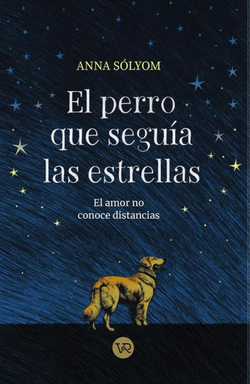 EL PERRO QUE SEGUÍA LAS ESTRELLAS