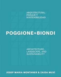 POGGIONE+BIONDI. ARQUITECTURA, PAISAJE Y SOSTENIBILIDAD