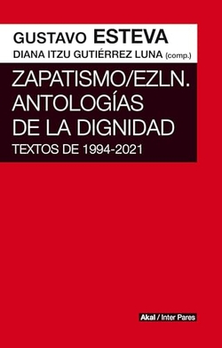 Zapatismo;EZLN. Antologías de la dignidad