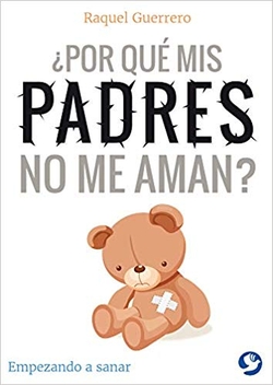 ¿Por qué mis padres no me aman?