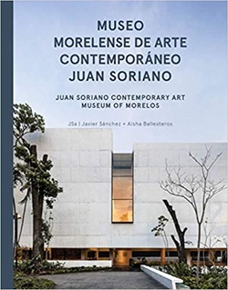 MUSEO MORELENSE ARTE CONTEMPORANEO JUAN SORIANO