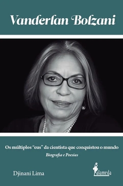 Vanderlan Bolzani : os múltiplos  eus da cientista