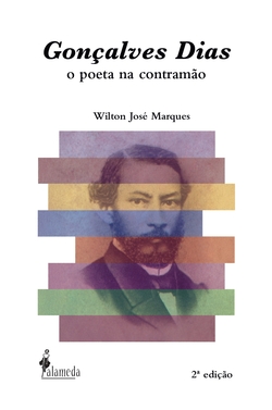 Gonçalves Dias: o poeta na contramão