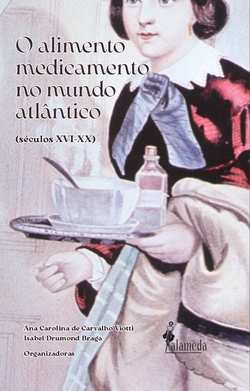 O alimento medicamento no mundo atlântico (séculos XVI-XX)
