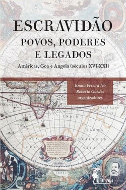 Escravidão: povos, poderes e legados