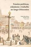 Tensões políticas, cidadania e trabalho no longo Oitocento