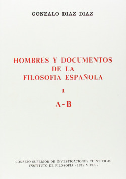 HOMBRES Y DOCUMENTOS DE LA FILOSOFIA ESPAÑOLA. VOL. I (A-B)