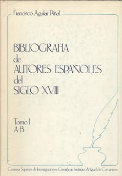 BIBLIOGRAFIA DE AUTORES ESPAÑOLES DEL SIGLO XVIII. TOMO I (A