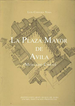 PLAZA MAYOR DE AVILA, LA. (MERCADO CHICO)