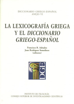 LA LEXICOGRAFIA GRIEGA Y EL DICCIONARIO GRIEGO-ESPAÑOL (DGE)