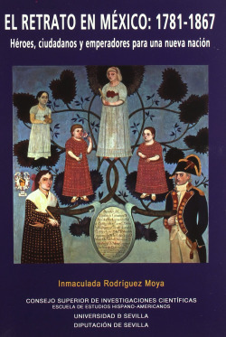 El retrato en México, 1781-1867 : héroes, ciudadanos y emper