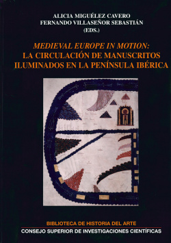 MEDIEVAL EUROPE IN MOTION: LA CIRCULACIÓN DE MANUSCRITOS ILUMINADOS EN LA PENÍNS