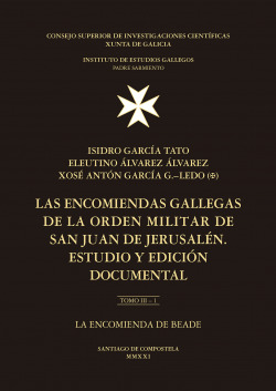 Las encomiendas gallegas de la Orden Militar de San Juan de Jerusalén : estudio y edición documental. Tomo III, La encomienda de Beade