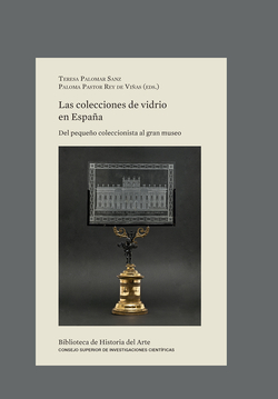 Las colecciones de vidrio en España : del pequeño coleccionista al gran museo