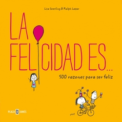 LA FELICIDAD ES...500 RAZONES PARA SER FELIZ