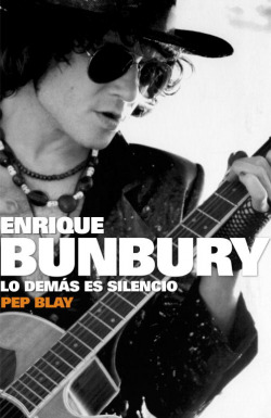 Enrique Bunbury. Lo demás es silencio