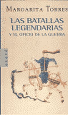 Batallas legendarias y el oficio de la guerra