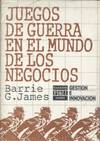 JUEGOS DE GUERRA EN EL MUNDO DE LOS NEGOCIOS