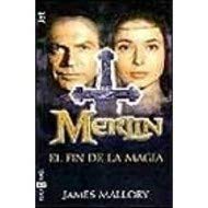 Merlín, el fin de la magia