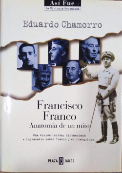 (NON ABONAR).ASI FUE/FRANCISCO FRANCO.ANATOMIA DE UN MITO
