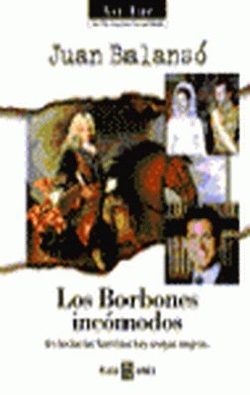 Los Borbones incómodos