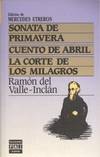 SONATA DE PRIMAVERA. LA CORTE DE LOS MILAGROS. CUENTO DE ABR