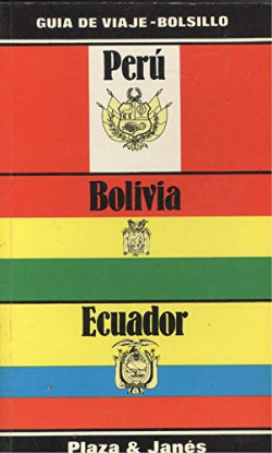 PERU. BOLIVIA. ECUADOR