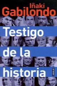 Iñaki Gabilondo, testigo de la historia