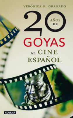 20 AÑOS DE PREMIOS GOYAS AL CINE ESPAÑOL